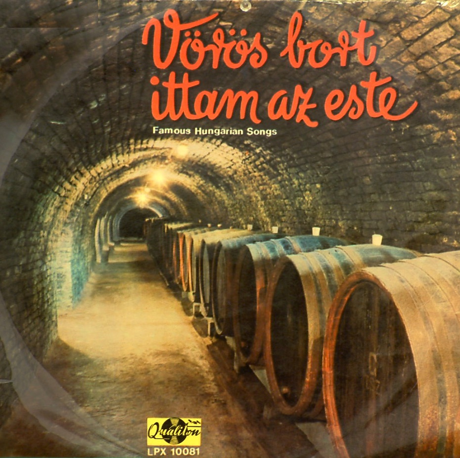 Famous Hungarian Songs - Vörös bort ittam az este by István Csongor, Jolán Boros, László Szalay, Károly Solti, Erzsébet Zala-Tóth & Tibor Udvardy album cover