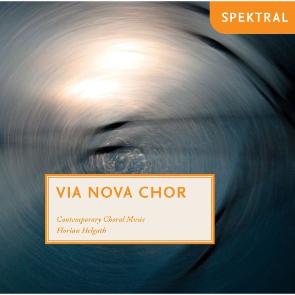 Contemporary Choral Music by Florian Helgath & Via Nova Chor München album cover