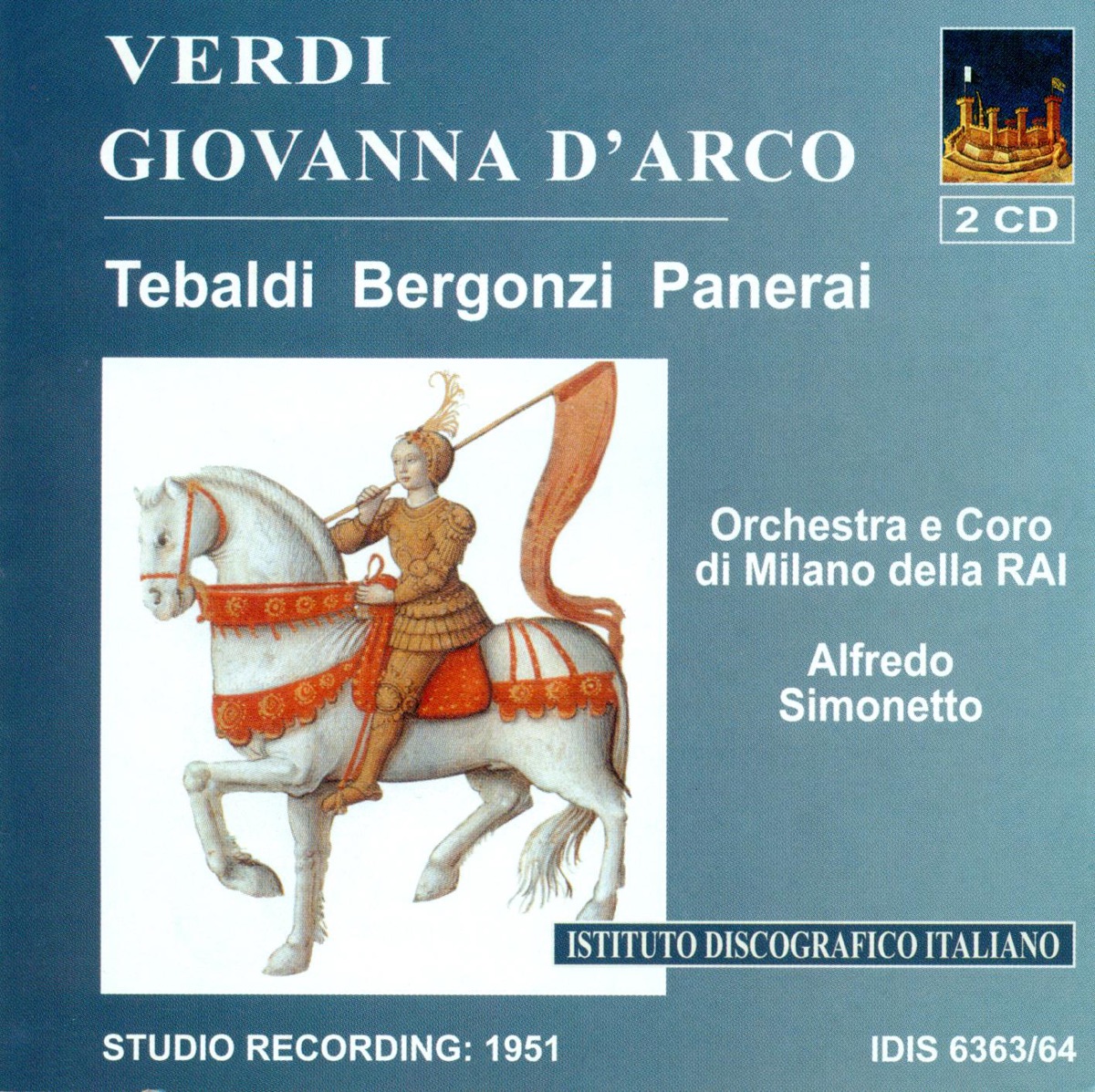 Verdi, G.: Giovanna D'Arco [Opera] (1951) by Renata Tebaldi, RAI Symphony Orchestra, Milan, Rolando Panerai, Alfredo Simonetto, RAI Chorus, Milan, Carlo Bergonzi, Giulio Scarinci & Antonio Massaria album cover
