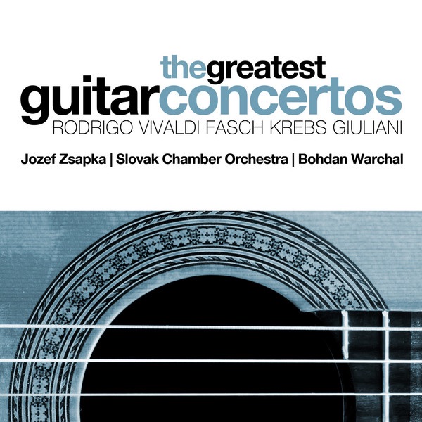 The Greatest Guitar Concertos: Rodrigo, Vivaldi, Fasch, Krebs and Giuliani by Slovak Chamber Orchestra, Jozef Zsapka & Bohdan Warchal album cover