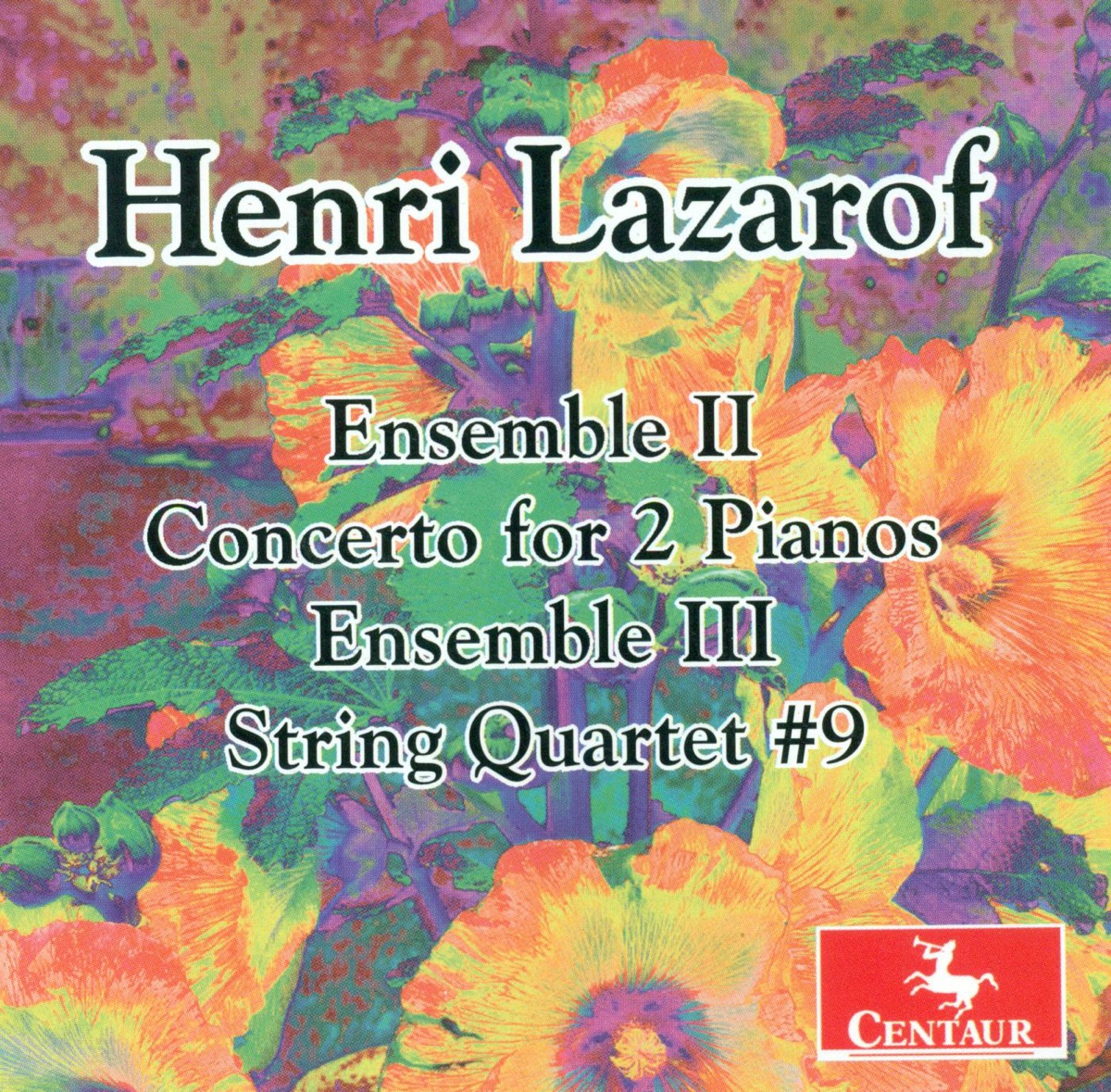 Lazarof, H.: Ensembles Ii and Iii - Concerto for 2 Pianos - String Quartet No. 9 by Delores Stevens, Ronald Leonard, Ming Tsu, Ida Levin, Lorenz Gamma, Andrew Duckles, Bernadene Blaha, Kevin Fitzgerald, Peter Myers, Christof Kuen, Katja Kuen, Sabine Lier & Aki Sunahara album cover