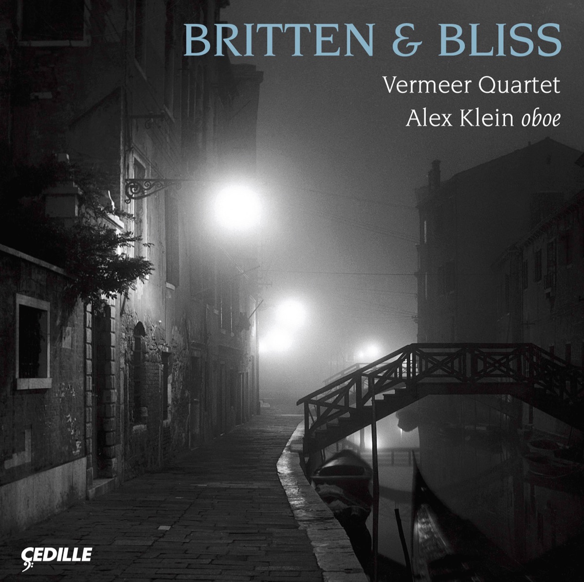 Bliss: Oboe Quintet - Britten: Phantasy - String Quartet No. 3 by Alex Klein & Vermeer Quartet album cover