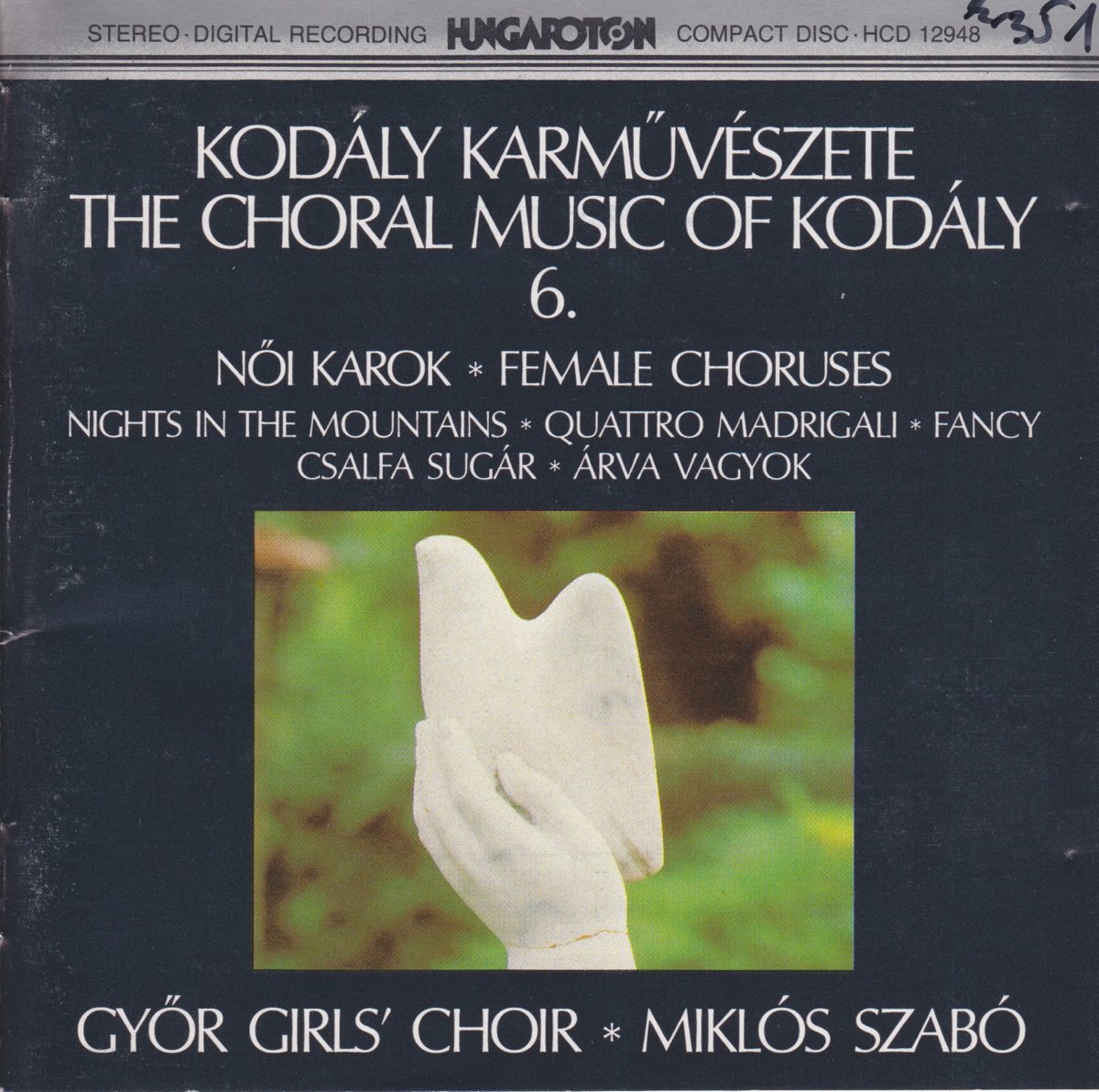 The Choral Music of Kodály - 6 Female Choruses by Győr Girls' Choir & Miklos Szabo album cover