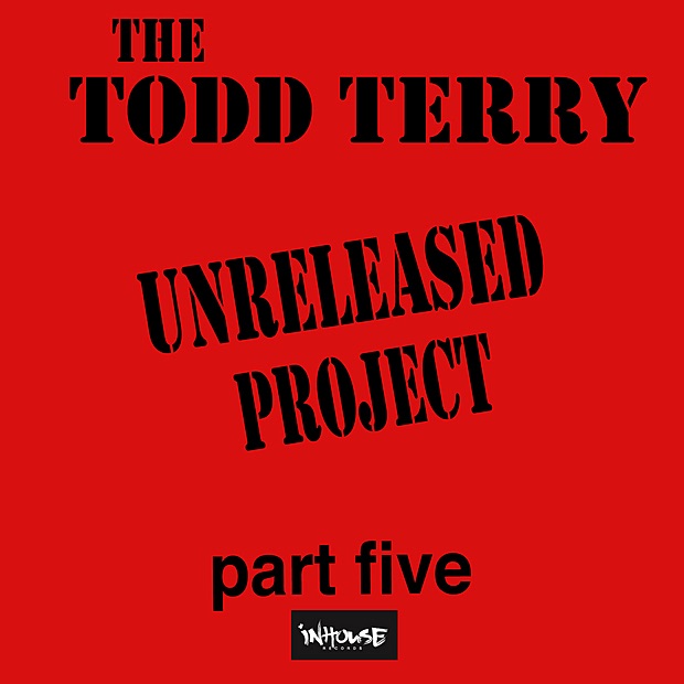 The Todd Terry Project "Unreleased Part Five" (Vinyl,Re-mastered) by Todd Terry album cover