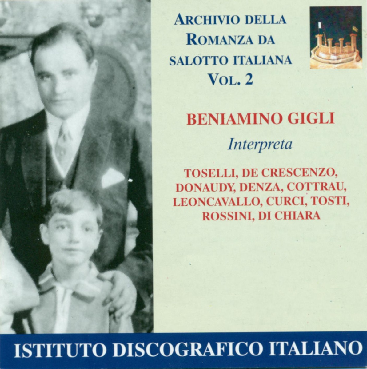 Vocal Recital: Gigli, Beniamino - Toselli, E. - Crescenzo, V. De - Donaudy, S. (Archivio Della Romanza Da Salotto Italiana, Vol. 2) (1926-1947) by Beniamino Gigli, Josef A. Pasternack, Josef Pasternack Orchestra, Nathaniel Shilkret, Nathaniel Shilkret and His Orchestra, Rosario Bourdon, Studio Orchestra, Rosario Bourdon and His Orchestra, John Barbirolli Orchestra, Sir John Barbirolli, Franco Ghione, Teatro Alla Scala Orchestra, Staatskapelle Berlin, Bruno Seidler-Winkler, Dino Olivieri, Walter Goehr, Lawrence Collingwood, Luigi Ricci, Milan Chamber Orchestra & Rainaldo Zamboni album cover