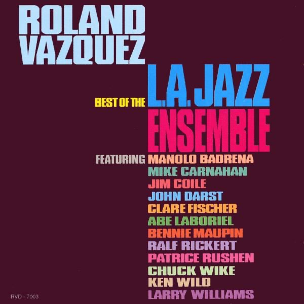 Roland Vazquez: Best of the LA Jazz Ensemble by Roland Vazquez album cover