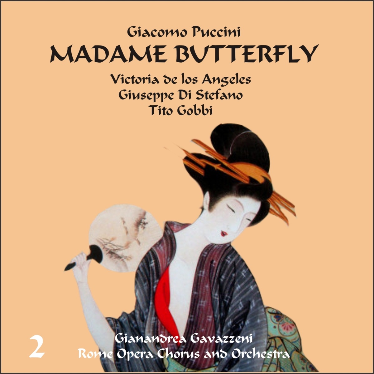 Giacomo Puccini: Madame Butterfly (Gavazzeni, De Los Angeles, Di Stefano), Vol. 2 by Rome Opera Chorus and Orchestra, Victoria de los Ángeles, Giuseppe di Stefano, Tito Gobbi, Anna Maria Canali & Maria Huder album cover