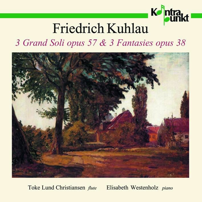Kuhlau: 3 Grand Soli Opus 57 & 3 Fantasies Opus 38 by Toke Lund Christiansen & Elisabeth Westenholz album cover