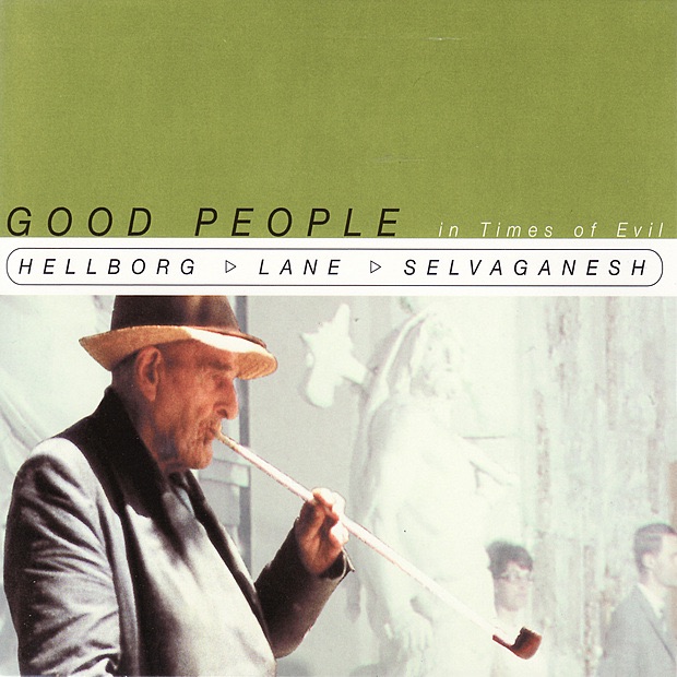 Good People In Times of Evil by Jonas Hellborg album cover
