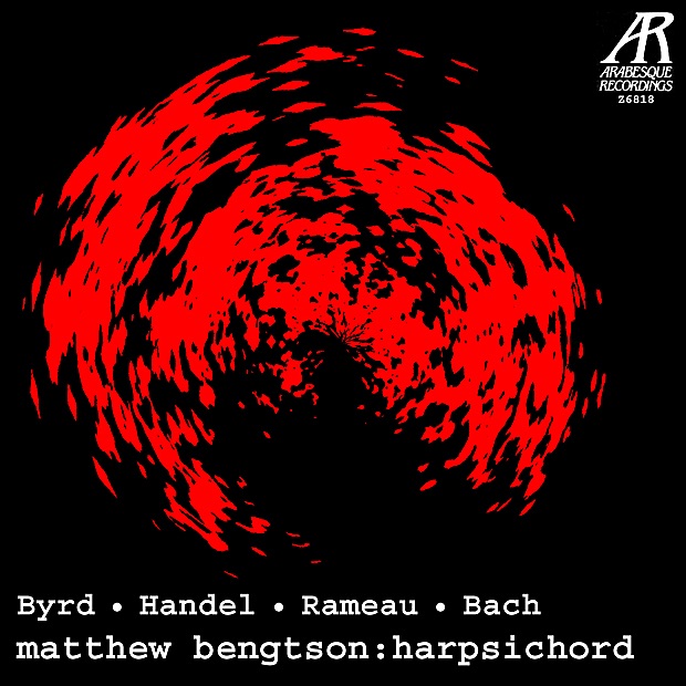 A Harpsichord Performance: Byrd, Handel, Rameau & Bach by Matthew Bengtson album cover