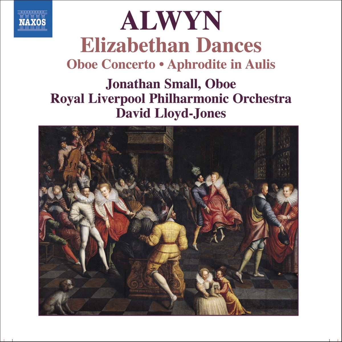 Alwyn: Concerto for Oboe, Harp and Strings, Elizabethan Dances, The Innumerable Dance by David Lloyd-Jones, Eleanor Hudson, Jonathan Small & Royal Liverpool Philharmonic Orchestra album cover