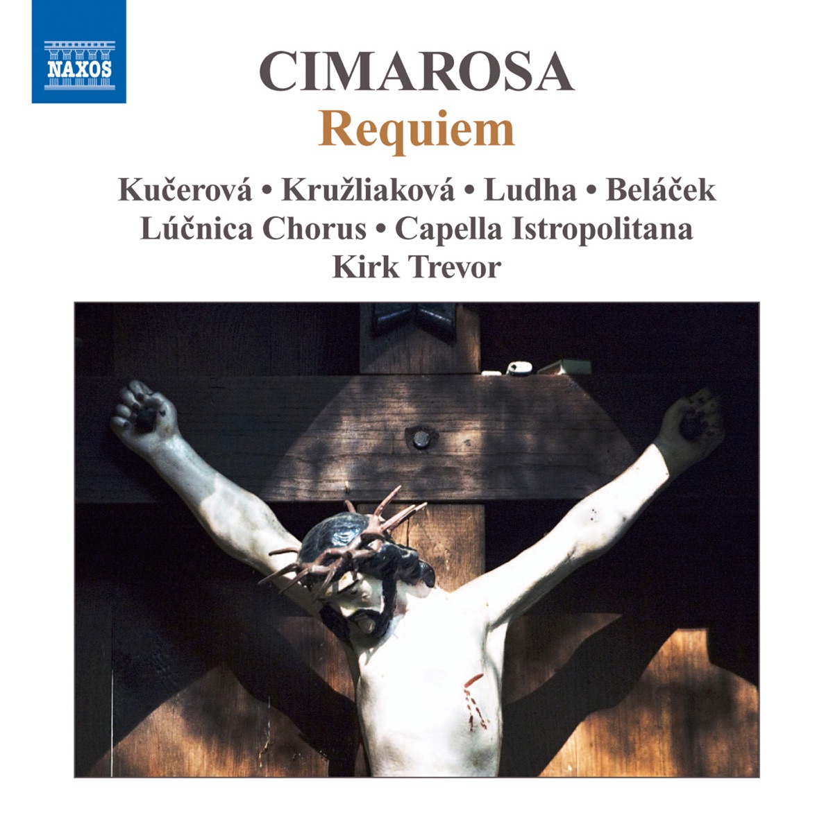 Cimarosa: Requiem by Gustav Belacek, Adriana Kučerová, Ludovit Ludha, Terezia Kruzliakova, Lúčnica Chorus, Capella Istropolitana & Kirk Trevor album cover
