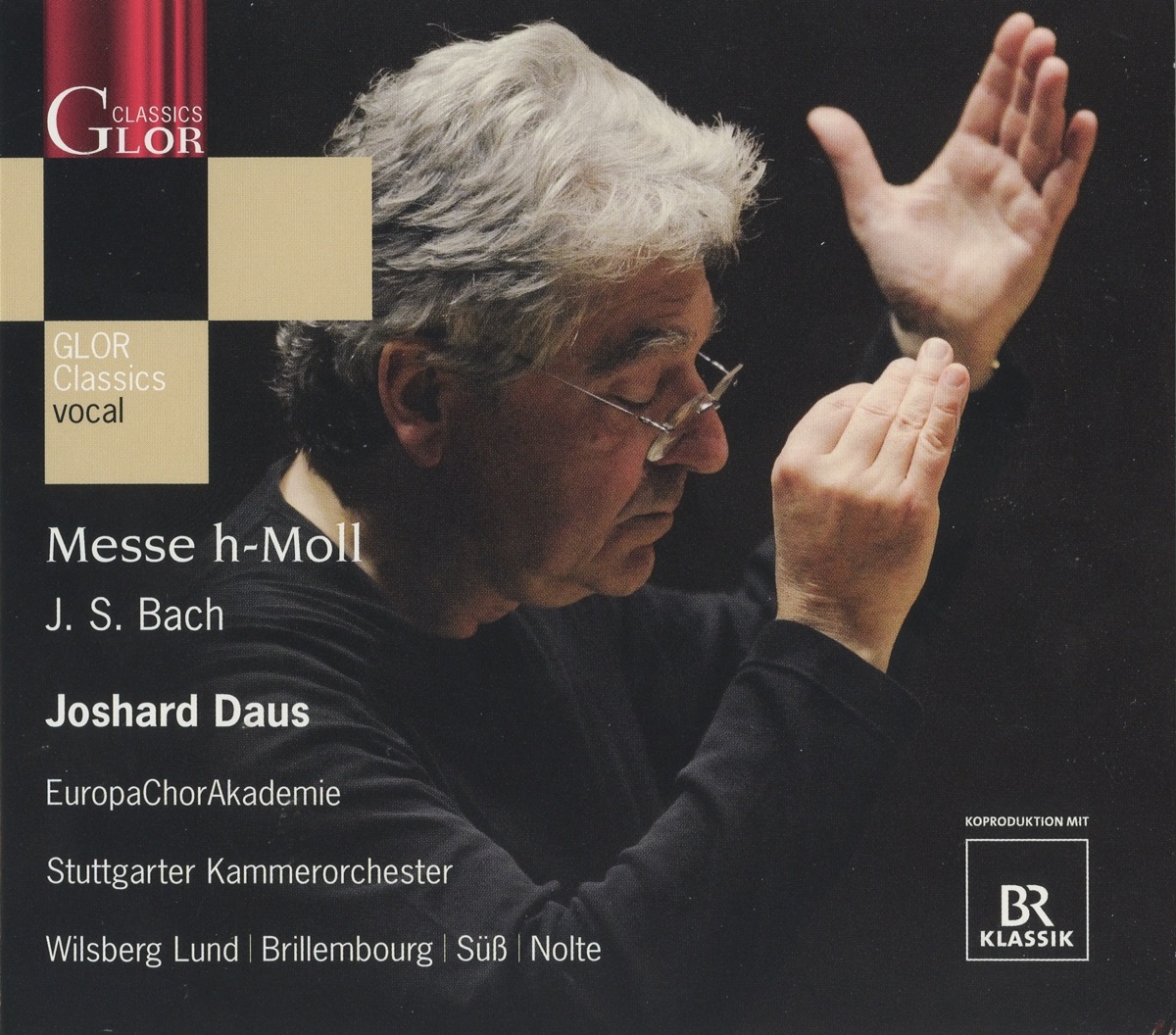 Bach: Mass in B minor by Fredrika Brillembourg, Joshard Daus, Raimund Nolte, Carsten Suss, Europe Choir Academy, Stuttgart Chamber Orchestra & Trine Wilsberg Lund album cover