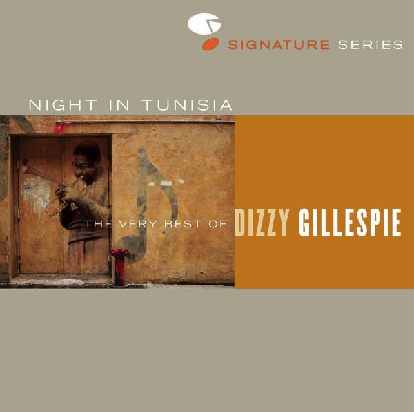 Night In Tunisia: The Very Best of Dizzy Gillespie (Remastered) by Dizzy Gillespie album cover