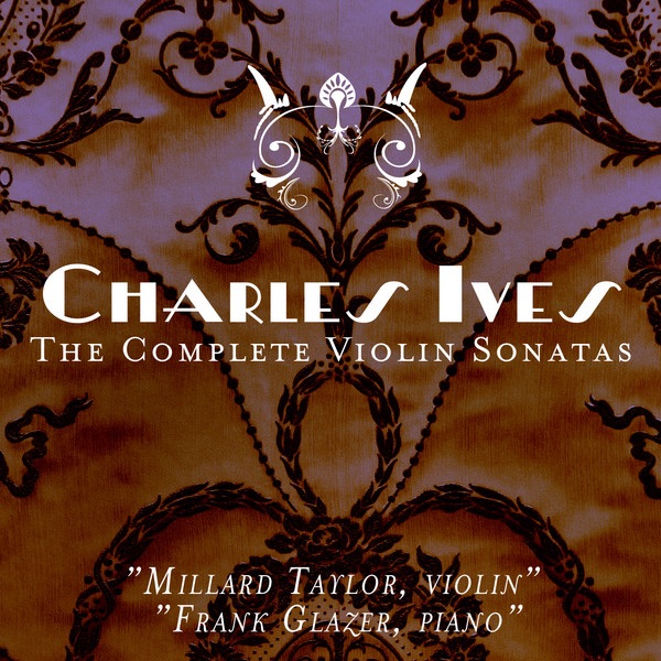 Ives: The Complete Violin Sonatas by Millard Taylor & Frank Glazer album cover