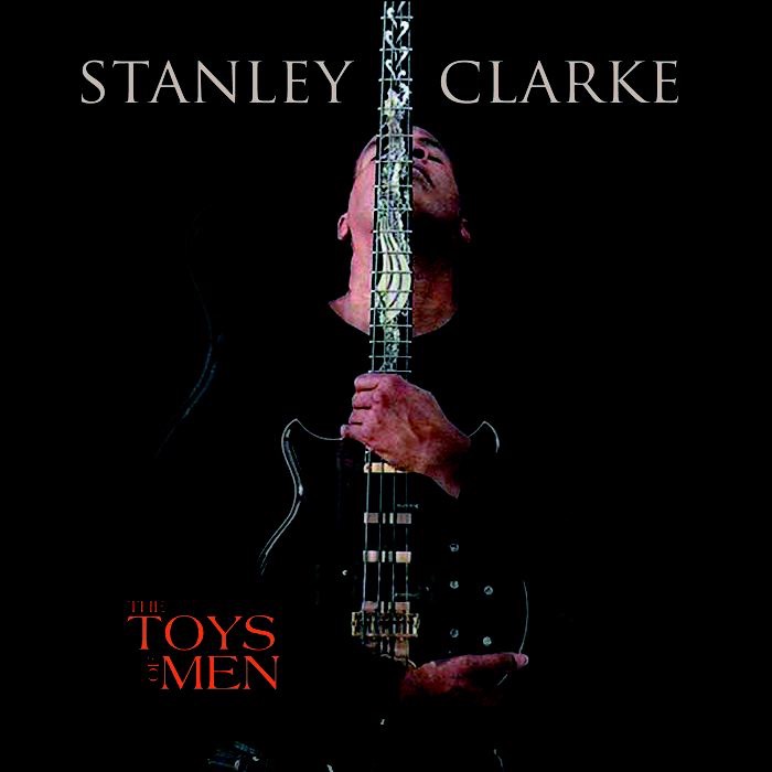 The Toys of Men by Stanley Clarke album cover