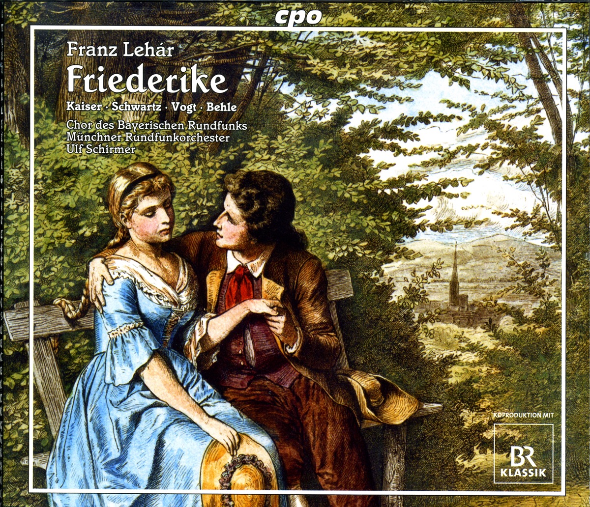Lehar, F.: Friedrike [Operetta] by Ulf Schirmer, Munich Radio Orchestra, Klaus Florian Vogt, Daniel Behle, Kristiane Kaiser, Barbara Fleckenstein, Bayer Radio Chorus, Andreas Gotz, Sylvia Schwartz, Simona Bruninghaus, Stefanie Ruckel, Atzuko Suzuki, Philipp Borner, Marian Kindermann, Robert Andrej Augustin, Georg Liener & Valentin Radutiu album cover