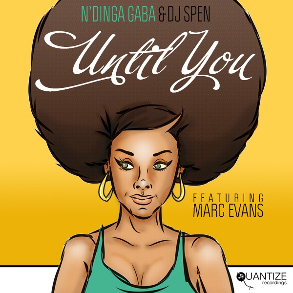 Until You (Remixes) [feat. Marc Evans] by N'dinga Gaba & DJ Spen album cover