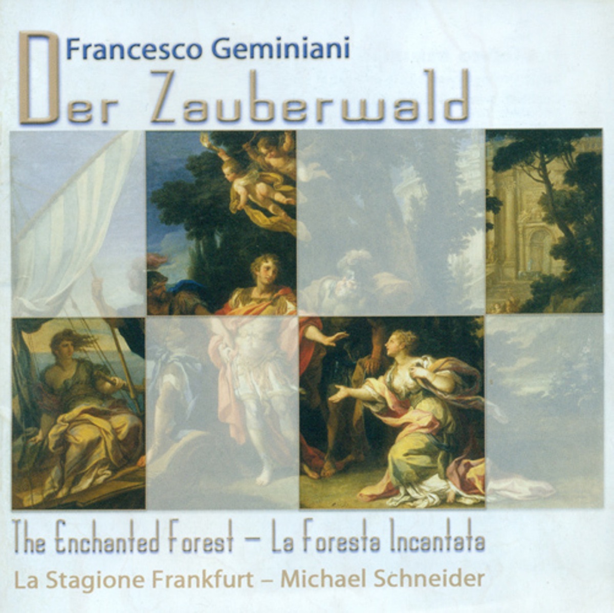 Geminiani: La foresta incantata; Concerti Grossi, Op. 7, Nos. 4, 6 by Michael Schneider & La Stagione Frankfurt album cover