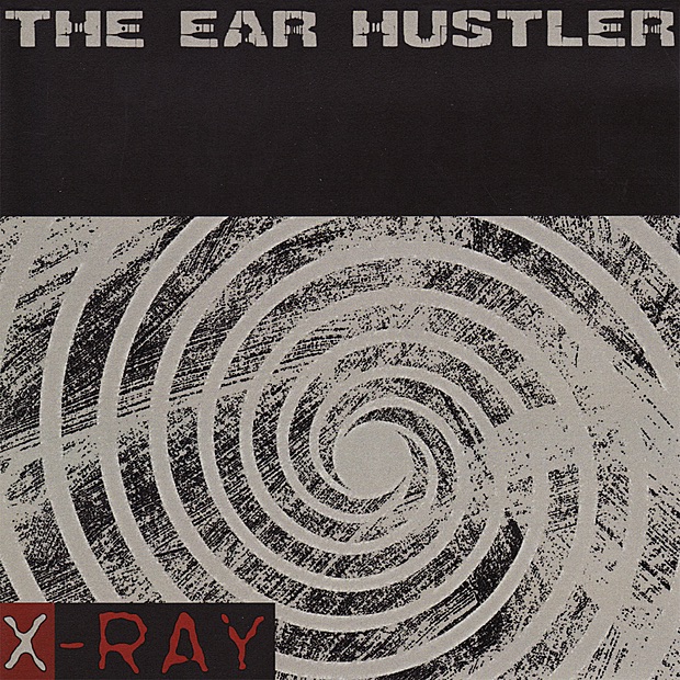 THE EAR HUSTLER by X-Ray album cover