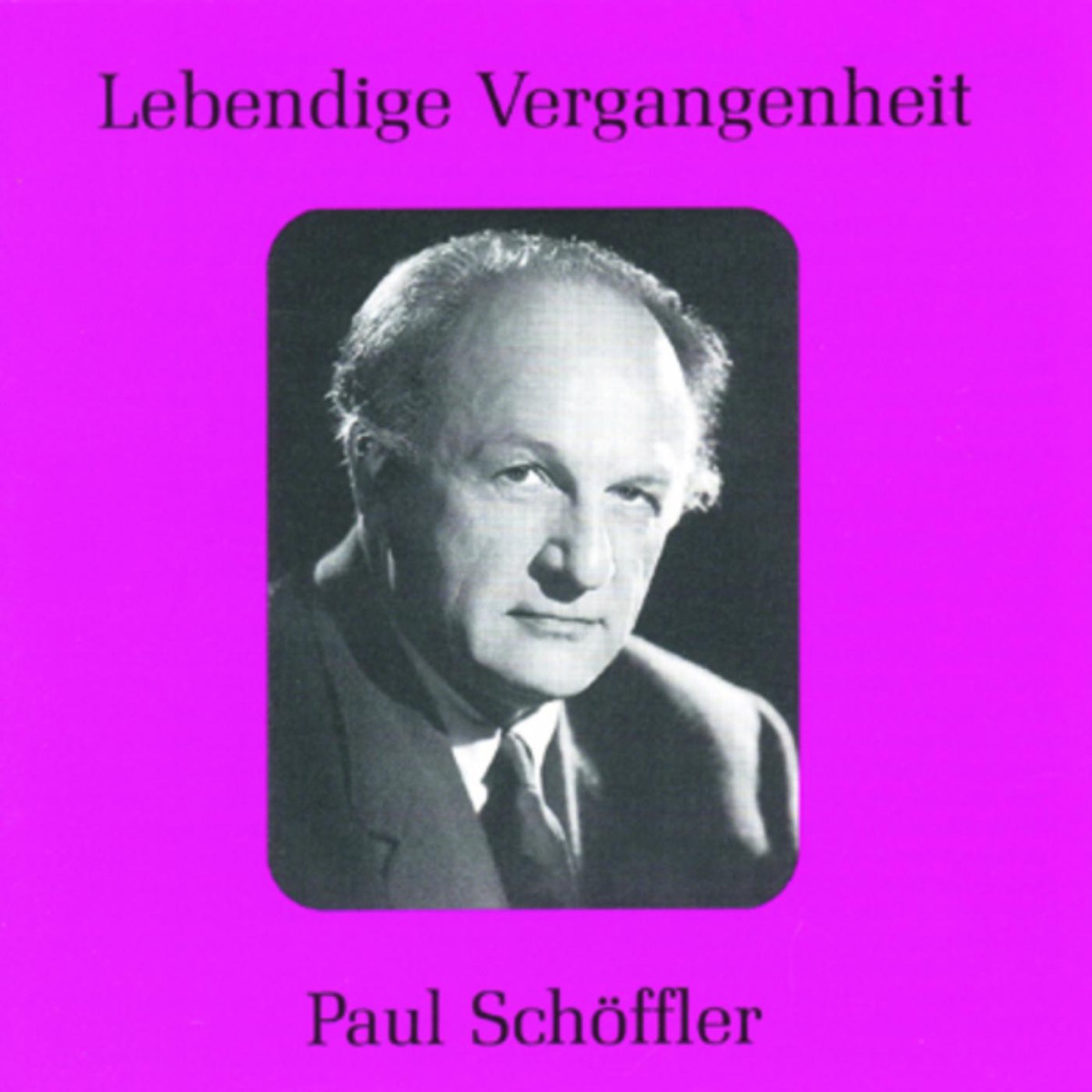 Lebendige Vergangenheit - Paul Schöffler by Paul Schöffler album cover