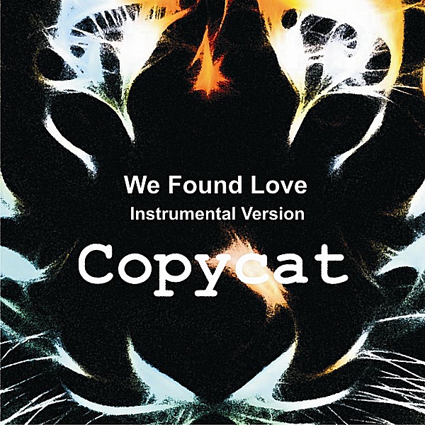 We Found Love (Instrumental) - Single by Copycat album cover