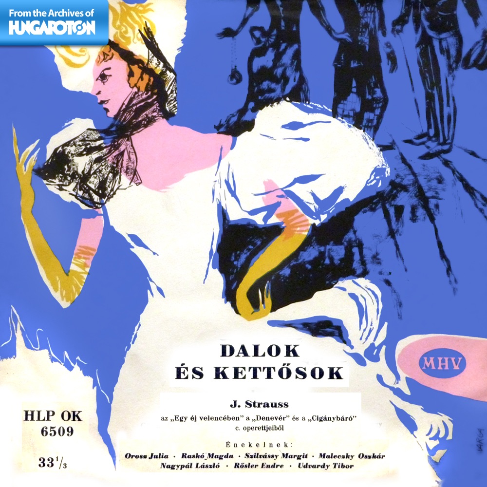Dalok és kettősök: Egy éj velencében - Denevér - Cigánybáró (Hungaroton Classics) by Magyar Rádió Szimfonikus Zenekara, Bródy Tamás, Magyar Állami Hangversenyzenekar, Magyar Állami Operaház Zenekara, Pogány László, Váradi László, Kulka János & Tóth Péter album cover