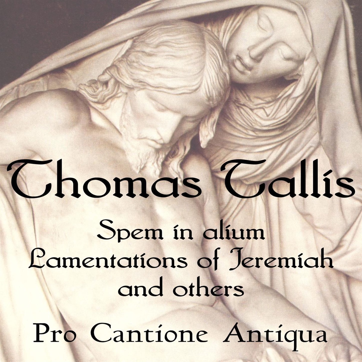 Thomas Tallis: Spem in Alium, Lamentations, & more by Pro Cantione Antiqua & Mark Brown album cover