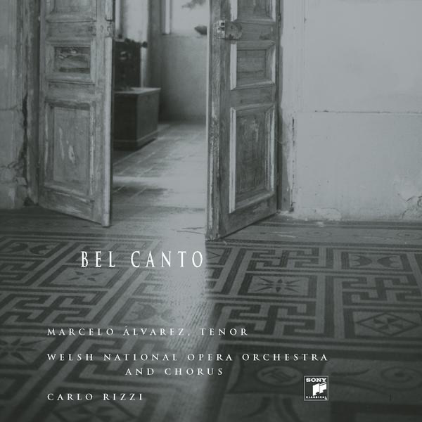 Bel Canto - Marcelo Álvarez, Tenor by Marcelo Álvarez & Welsh National Opera Orchestra album cover