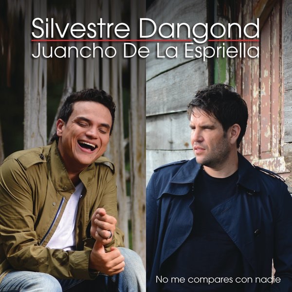 No Me Compares Con Nadie by Silvestre Dangond & Juancho de la Espriella album cover