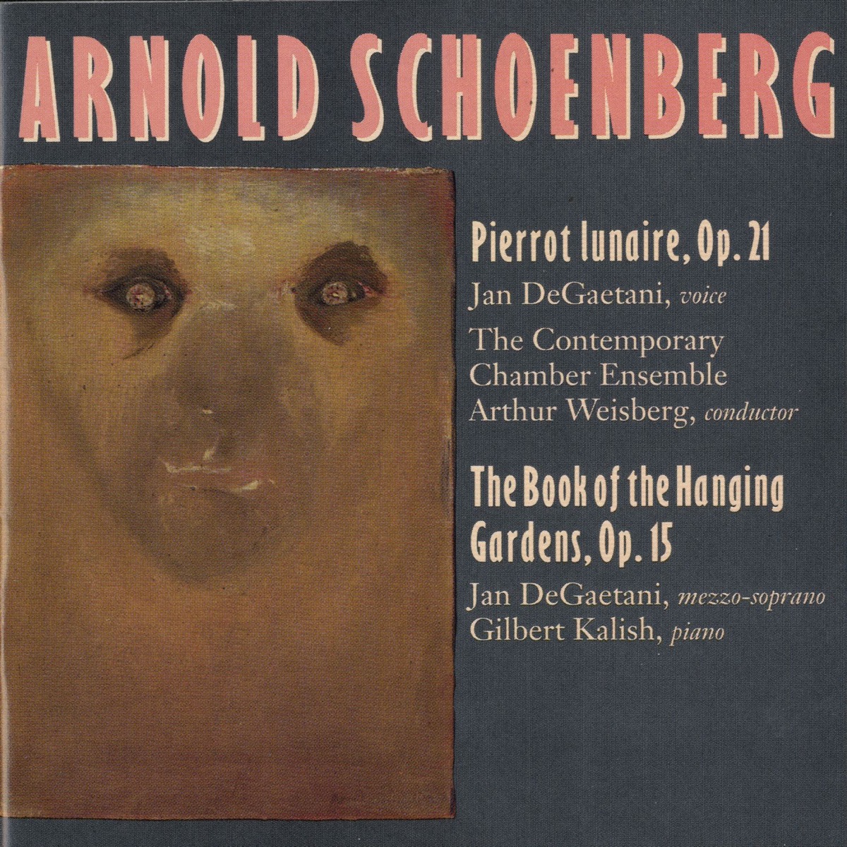 Schoenberg: Pierrot Lunaire - Book of Hanging Gardens by Jan De Gaetani, Arthur Weisberg, Contemporary Chamber Ensemble & Gilbert Kalish album cover