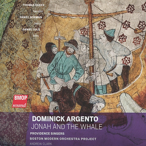Dominick Argento: Jonah and the Whale by Boston Modern Orchestra Project, Providence Singers, Andrew Clark, Thomas Oakes, Daniel Norman & Daniel Cole album cover