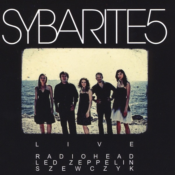 Live by Sybarite5 album cover