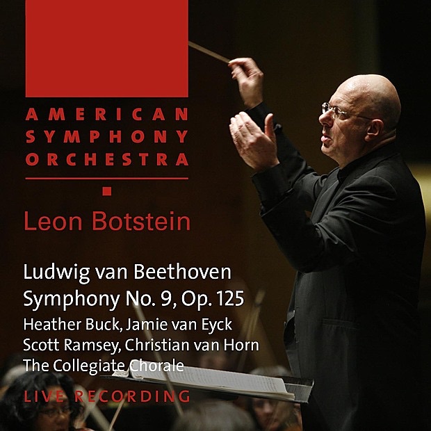Beethoven: Symphony No. 9, Op. 125 by American Symphony Orchestra, Leon Botstein, Heather Buck, Jamie Van Eyck, Scott Ramsey, Christian Van Horn & The Collegiate Chorale album cover