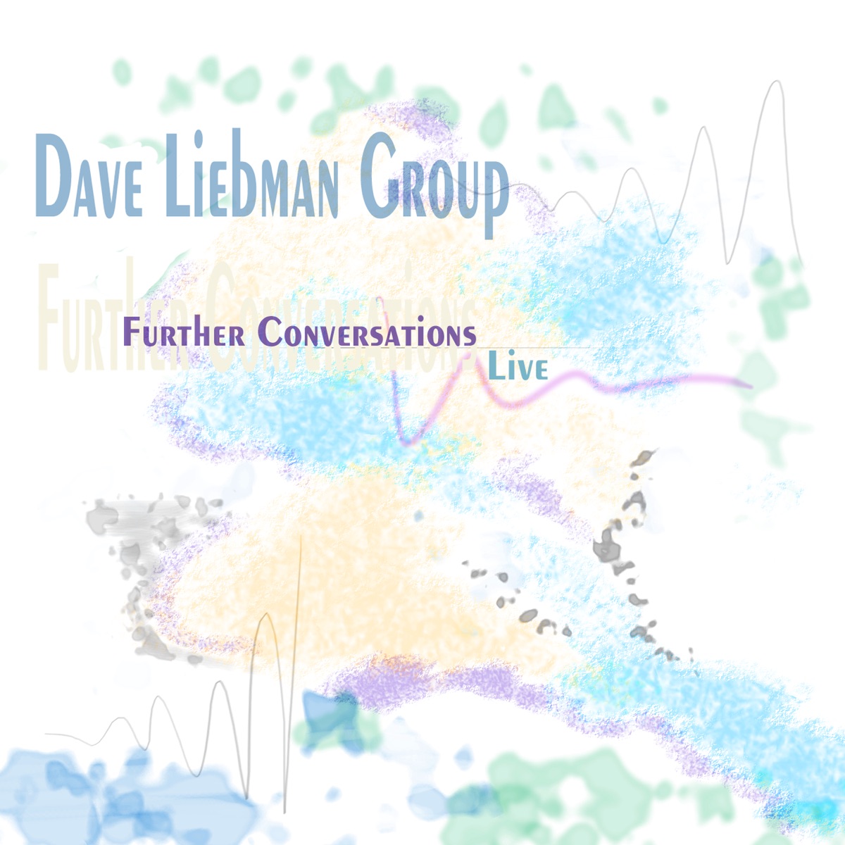 Further Conversations - Live by Dave Liebman Group album cover