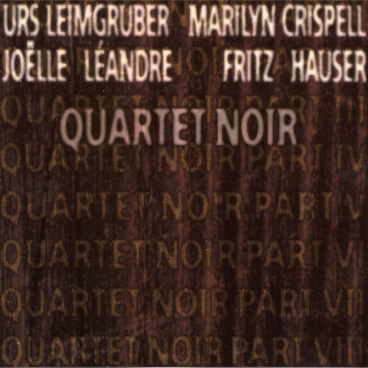 Quartet Noir by Urs Leimgruber, Marilyn Crispell, Joëlle Léandre & Fritz Hauser album cover