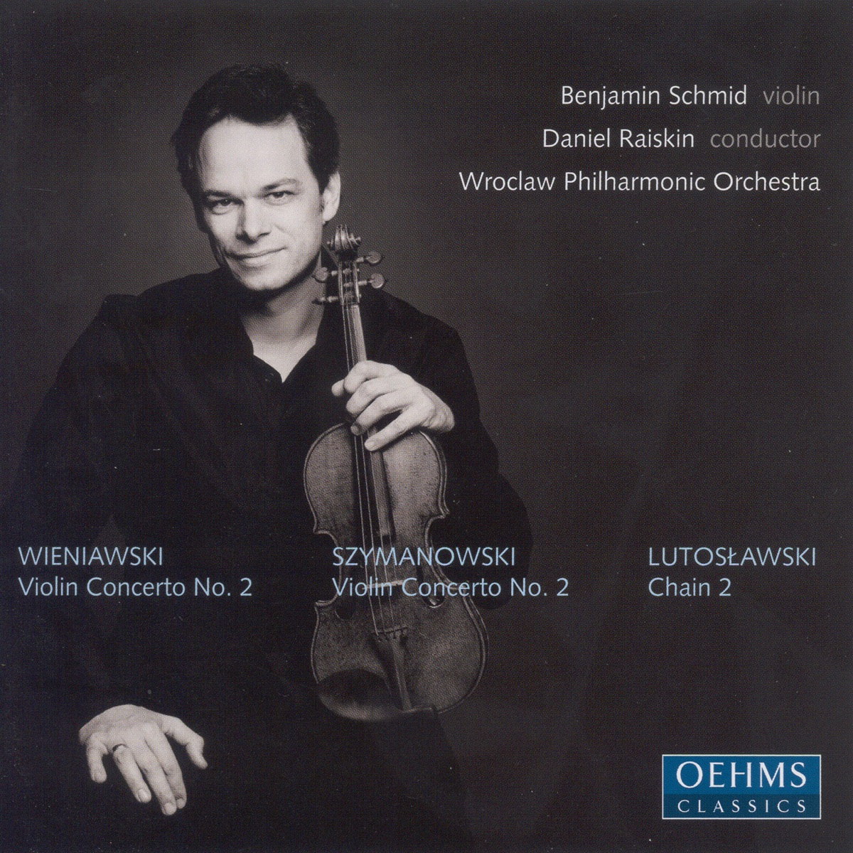 Weiniawski & Szymanowski: Violin Concertos - Lutoslawski: Chain 2 by Benjamin Schmid, Daniel Raiskin & Wroclaw Witold Lutoslawski Philharmonic album cover