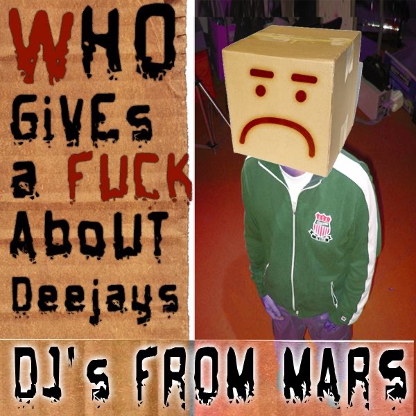 Who Gives a F**k About Deejays - EP by DJs from Mars album cover