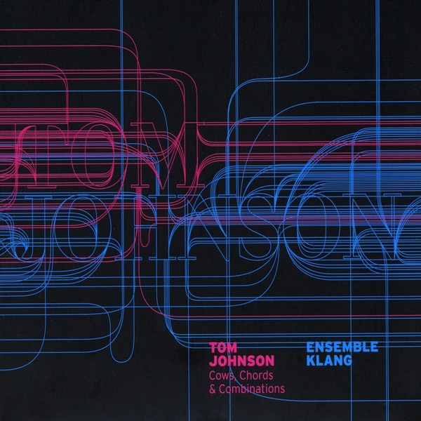 Cows, Chords & Combinations - Tom Johnson by Ensemble Klang album cover