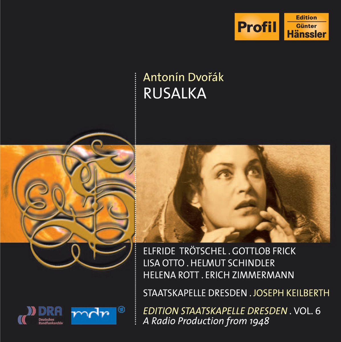 Dvorak, A.: Rusalka (Trotschel, H. Schindler, Keilberth) (1948) (Staatskapelle Dresden Edition, Vol. 6) by Staatskapelle Dresden, Dresden State Opera Chorus, Joseph Keilberth, Eva Fleischhauer, Edith Hellriegel, Kurt Preuss, Elfriede Trötschel, Helmut Schindler, Ruth Lange, Kate Hofgen, Helena Rott, Gottlob Frick, Lisa Otto & Erich Zimmermann album cover