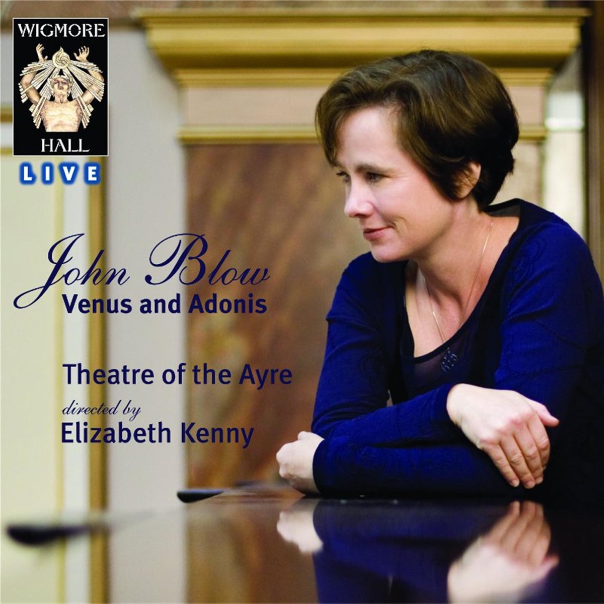 John Blow: Venus and Adonis (Wigmore Hall Live 2011) by Elizabeth Kenny, Theatre of the Ayre, Sophie Daneman, Elin Manahan Thomas & Roderick Williams album cover