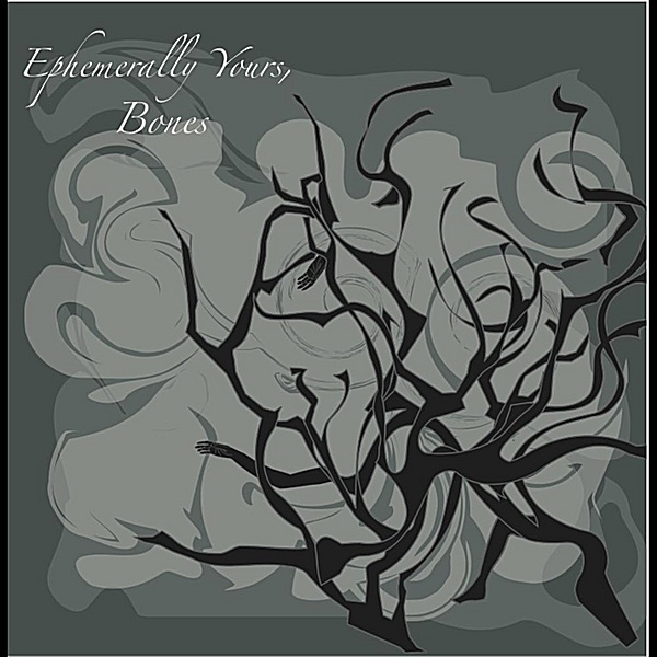 Ephemerally Yours by Bones album cover