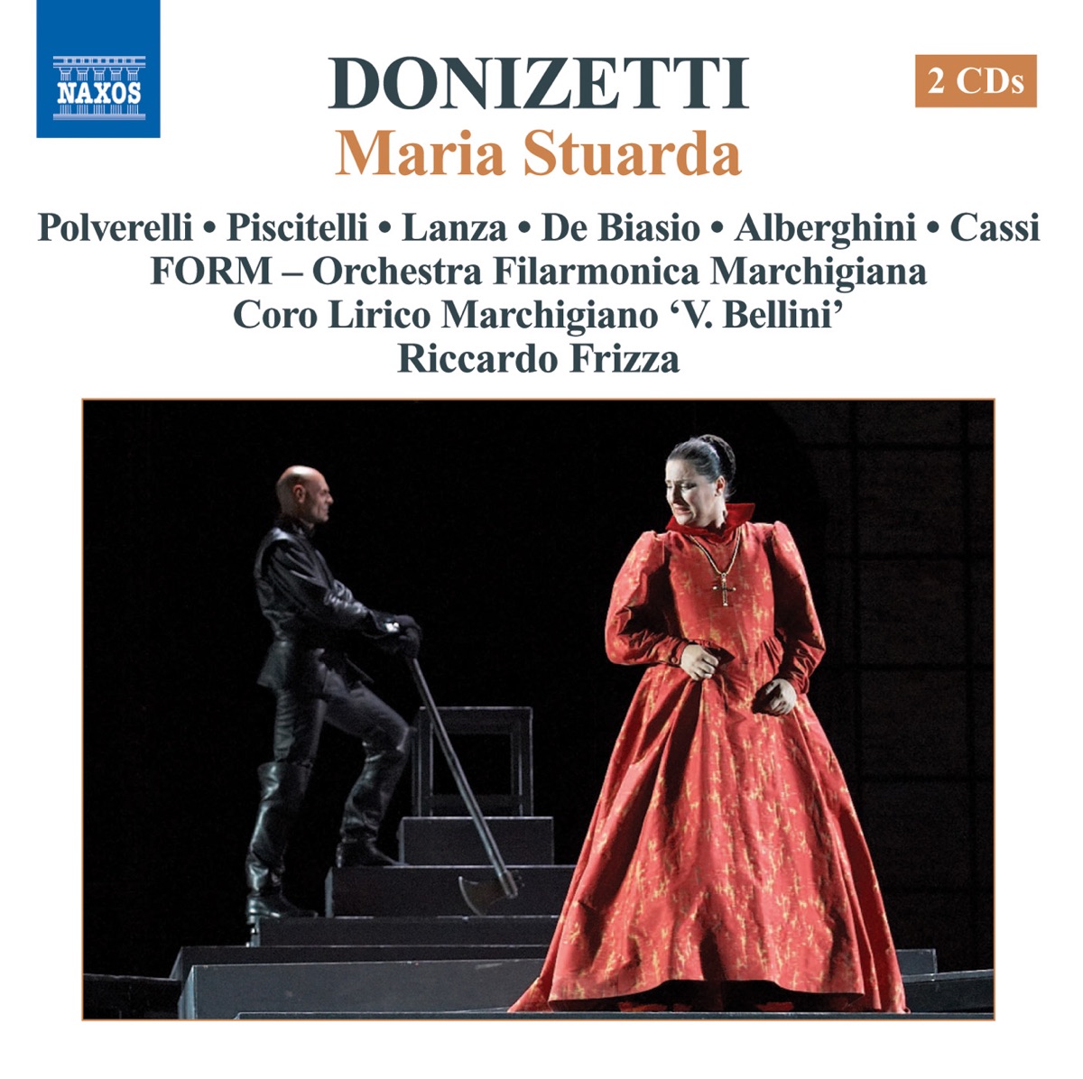 Donizetti, G.: Maria Stuarda by Maria Pia Piscitelli, Simone Alberghini, Marchigiana Philharmonic Orchestra, Riccardo Frizza, Laura Polverelli, Mario Cassi, Roberto de Biasio, Coro Lirico Marchigiano 'V. Bellini' & Giovanna Lanza album cover