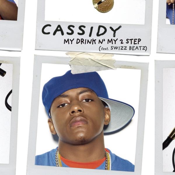 My Drink 'n' My 2 Step (feat. Swizz Beatz) [Radio Edit] - Single by Cassidy album cover