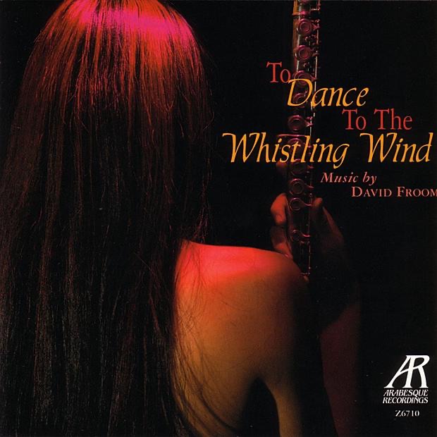 Froom: To Dance to the Whistling Wind by Eliza Garth, Jayn Rosenfeld, The New York Music Ensemble & The Twentieth Century Consort album cover