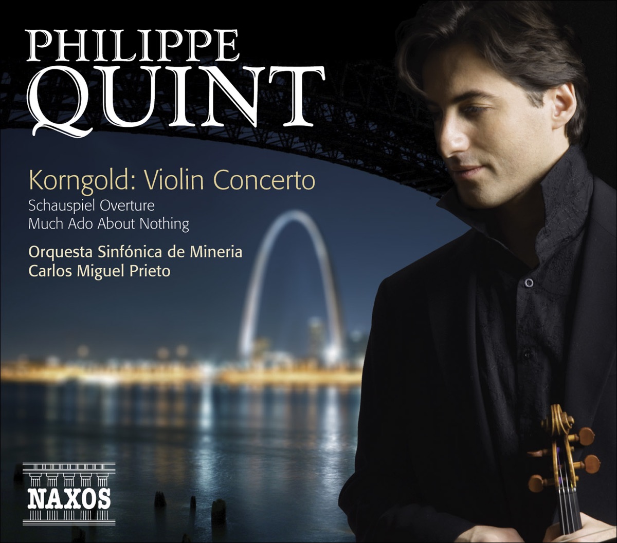 Korngold: Violin Concerto, Schauspiel Overture & Much Ado About Nothing Suite by Philippe Quint, Carlos Miguel Prieto & Mineria Symphony Orchestra album cover