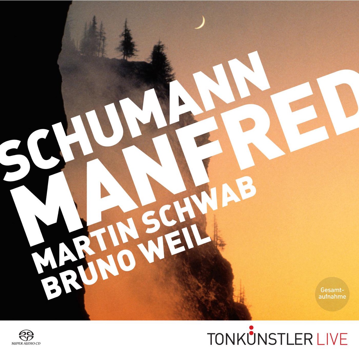 Robert Schumann - Manfred Op. 115 SACD by Tonkünstler-Orchester, Wiener Singverein, Florian Boesch, Bruno Weil, Sigrid Plundrich, Michelle Breedt, Johannes Chum & Martin Schwab album cover