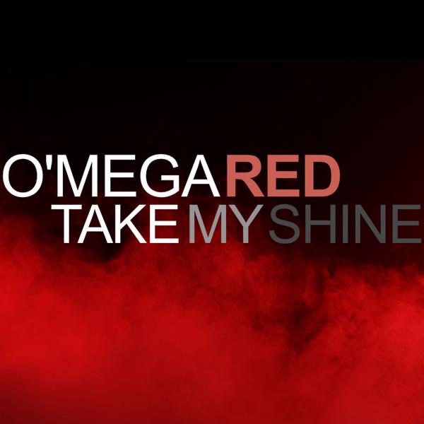 Take My Shine - Single by O'Mega Red album cover