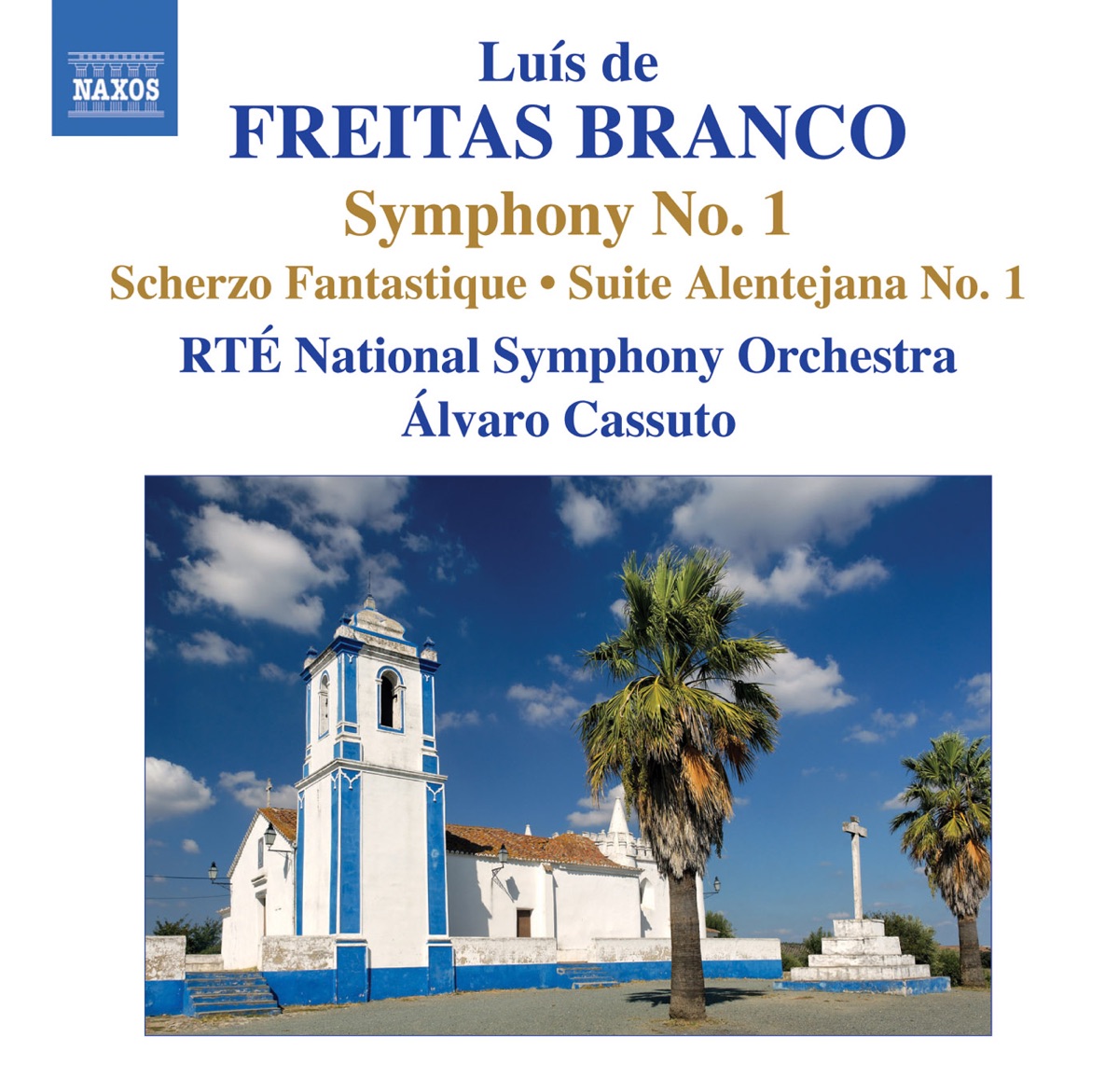 Freitas Branco: Symphony No. 1, Scherzo Fantasique, Suite Alentejana No. 1 by Álvaro Cassuto & RTÉ National Symphony Orchestra album cover