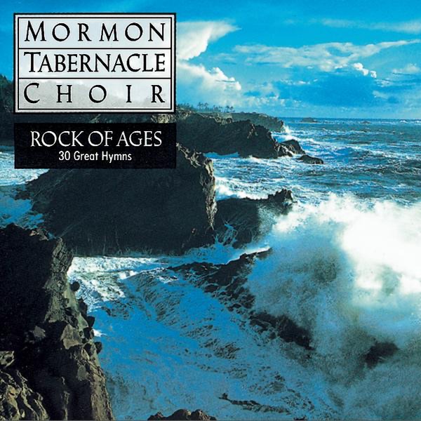 Rock of Ages: 30 Favorite Hymns by The Tabernacle Choir at Temple Square album cover